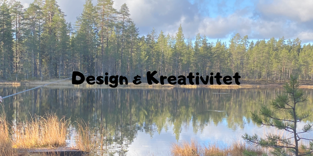 Design & Kreativitet