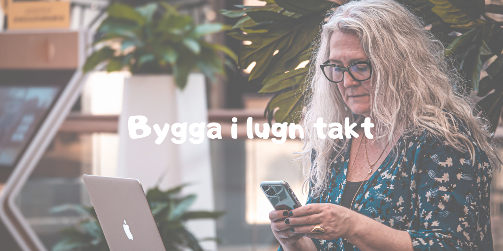 Bygga i lugn takt